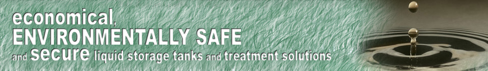 economical,  ENVIRONMENTALLY SAFE   and secure storage and treatment solutions