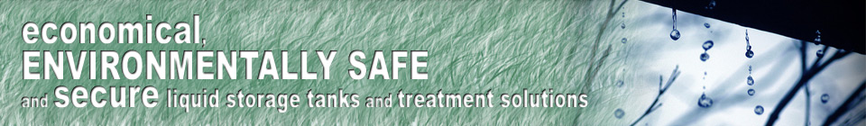 economical,  ENVIRONMENTALLY SAFE   and secure storage and treatment solutions